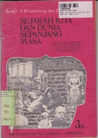 Buku Pelajaran Sejarah dan Dunia Sepanjang Masa[Jilid 3A]: untuk SMP Kls. III Sem. 1