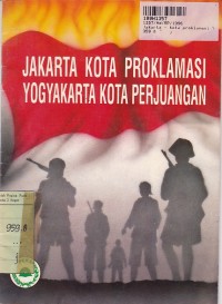 Jakarta - Kota Proklamasi Yogyakarta - Kota Perjuangan