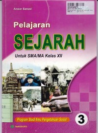 Pelajaran Sejarah [Jilid 3]: untuk SMA/MA Kls. XII Program Studi IPS [KTSP th. 2006]