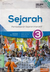 Sejarah [Jilid 3]: Pembelajaran Sejarah Interaktif untuk Kls. XII SMA & MA [Kur. th. 2013 - Kelompok Mapel Wajib]