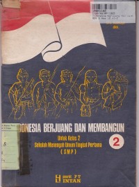 Indonesia Berjuang & Membangun [Jilid 2]: Penunjang PSPB untuk SMP Kls. II