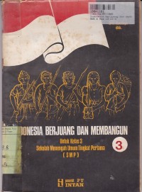 Indonesia Berjuang dan Membangun[Jilid 3]: Penunjang PSPB untuk SMP Kls. III