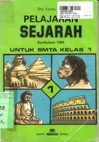 Pelajaran Sejarah [Jilid 1]: untuk SMTA Kls. 1 Sem. 1 [Kur. th. 1984]