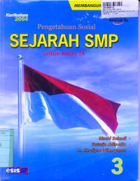 Pengetahuan Sosial [Jilid 3]: Sejarah SMP untuk Kls. IX [Kur. th. 2004 - Membangun Kompetensi]