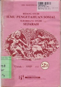 Bidang Studi IPS= Sub Bidang Studi Sejarah [Jilid 2b]:  untuk SMP Kls. II Sem. 2