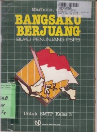 Bangsaku Berjuang= Buku Penunjang PSPB: untuk SMP Kls. III