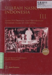 Sejarah Nasional Indonesia [Jilid 3]: Zaman Pertumbuhan & Perkembangan Kerajaan-kerajaan Islam di Indonesia