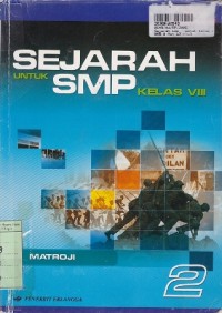 Sejarah [Jilid 2]: untuk SMP Kls. VIII [Kur. Berbasis Kompetensi th. 2004]