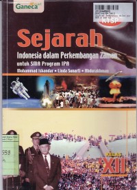 Sejarah Indonesia Dalam Perkembangan Zaman: untuk SMA Kls. XII - Program IPA