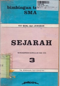 Bimbingan Tes Kls. III SMA [Jilid 3]: Sejarah: 650 Soal dan Jawaban [Berdasarkan Kur. SMA th. 1975]