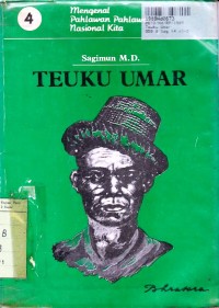 Mengenal Pahlawan-pahlawan  Nasional Kita: Teuku Umar [Jilid 4]