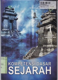 Kompetensi Dasar Sejarah [Jilid 1]: untuk SMA & MA Kls. I [ Kur. th. 2004 ]