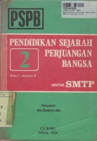 Pendidikan Sejarah Perjuangan Bangsa - PSPB [Jilid 2]: untuk SMTP Kls. I Sem. 2