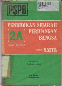 Pendidikan Sejarah Perjuangan Bangsa [PSPB- Jilid 2A]:  untuk SMTA Kls. II Sem. 3