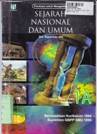 Sejarah Nasional dan Umum [Jilid 1a]:  untuk SMU Kls. X Sem. 1 [Kur. th. 1994 Suplemen GBPP SMU 1999]