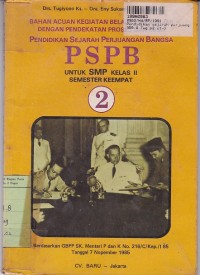 Bahan Acuan Kegiatan Belajar Mengajar dengan Pendekatan Proses & CBSA - Pendidikan Sejarah Perjuangan Bangsa (PSPB) untuk SMP Kls. II Semester 4 Sesuai GBPP 1975 SMP yang disempurnakan [Jilid 2]