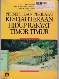 Persepsi dan Perilaku Kesejahteraan Hidup Rakyat Timor Timur