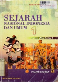 Sejarah Nasional Indonesia & Umum [Jilid 1]: untuk SMU Kls I [Kur. th. 1994/GBPP th. 1999]