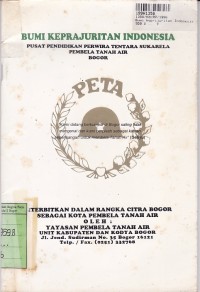 Bumi Keprajuritan Indonesia: Pusat Pendidikan Perwira Tentara Sukarela Pembela [PETA] Tanah Air Bogor