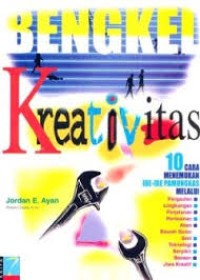 Image of Bengkel Kreativitas: Sepuluh Cara Menemukan Ide-ide Pamungkas