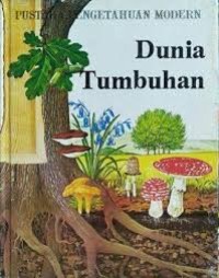 Image of Pustaka Pengetahuan Modern: Dunia Tumbuhan