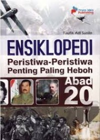 Image of Ensiklopedi Peristiwa-peristiwa Penting Paling Heboh Abad XX