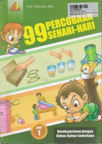 Sembilan Puluh Sembilan Percobaan Sehari-hari: Bereksperimen dengan Bahan-bahan Sederhana [Seri 1]