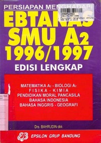 Persiapan Menghadapi Ebtanas SMU A2 1996-1997 [Edis Lengkap]