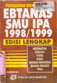 Persiapan Menghadapi Ebtanas SMU IPA 1998/1999 [Edisi Lengkap]