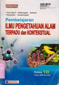 Pembelajaran IPA Terpadu & Kontekstual  Kls. VII: untuk SMP & MTs [Kurikulum Tingkat Satuan Pendidikan]