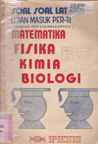 Soal-soal Latihan Ujian Masuk Perguruan Tinggi dengan Penyelesaian [Fisika+Kimia+Biologi] 1980 - 1981