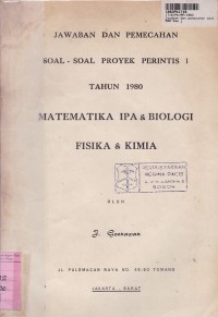 Jawaban & Pemecahan Soal-soal Proyek Perintis [Jld 1]: th. 1980 Matematika IPA & Biologi,  Fisika & Kimia