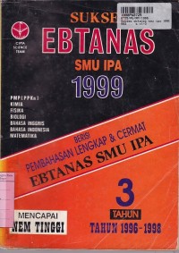 Suskes Ebtanas SMU IPA th.1999 [3 Tahun 1996-1998]