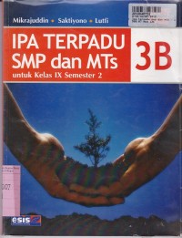 IPA Terpadu [Jilid 3a]: untuk SMP & MTs Kls IX Sem. 2 [KTSP Standar Isi th. 2006]