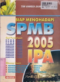 Siap Menghadapi SPMB - IPA 2005