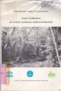 Tak Kenal Maka Tak Sayang: Pada Tumbuhan di Taman Nasional Gede Pangrango