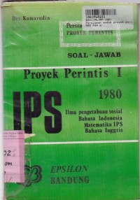 Persiapan Masuk Proyek Perintis: Soal - Jawab Proyek Perintis [Jilid 1] 1980 - IPS