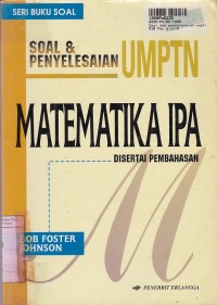 Seri Buku Soal: Soal  & Penyelesaian UMPTN Matematika IPA Disertai Pembahasan