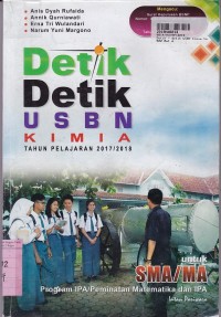 Detik-detik USBN Kimia th. Pelj. 2017 - 2018: untuk SMA/MA [Prog. IPA/Peminatan Matematika & IPA]