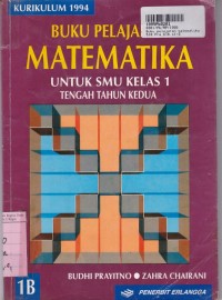 Buku Pelajaran Matematika [Jilid 1b]:  untuk SMU  Kls. I - Kur. th. 1994