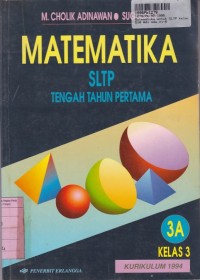 Matematika [Jilid 3a]: untuk SLTP Kls. III [Tengah Tahun Pertama - Kur. 1994]