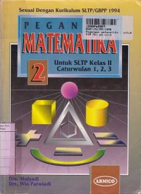 Pegangan Matematika [Jilid 2]: untuk SLTP Kls. II Cawu 1, 2, 3 - Kur. SLTP/GBPP 1994