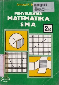 Penyelesaian Matematika [Jilid 2b]: untuk SMA Kls. II Sem. 2