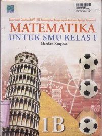 Matematika [Jilid 1b]: untuk SMU Kls. I [Suplemen GBPP th. 1999 Kur. Berbasis Kompetensi]