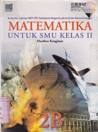 Matematika [Jilid 2b]: untuk SMU Kls II  [Suplemen GBPP th. 1999 Kur.  Berbasis Kompetensi]