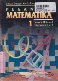 Pegangan Matematika [Jilid 1]: untuk SLTP Kls I Cawu 1, 2, 3 - Kur. th. 1994/GBPP SLTP