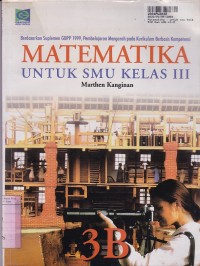 Matematika [Jilid 3b]: untuk SMU Kls. III [Suplemen GBPP th. 1999 Kur. Berbasis Kompetensi]