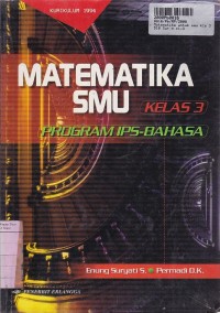 Matematika [Jilid 3]: untuk SMU Kls. III Prog. IPS - Bahasa [Kur. th. 1994]