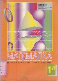 Matematika Matras [Jilid 1a]: untuk SLTP  Kls. I Cawu 1 -Kur. GBPP th. 1994