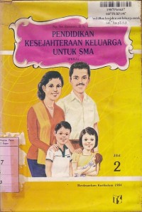 Pendidikan Kesejahteraan keluarga [Jilid 2]: untuk SMA [ Kur. th. 1984]